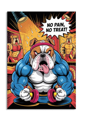 Cartoon bulldog lifting weights with 'No Pain, No Treat!' text on a colorful background, as a premium aluminum metal print from GoMetalPrint.

