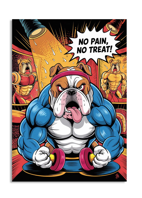 Cartoon bulldog lifting weights with 'No Pain, No Treat!' text on a colorful background, as a premium aluminum metal print from GoMetalPrint.
