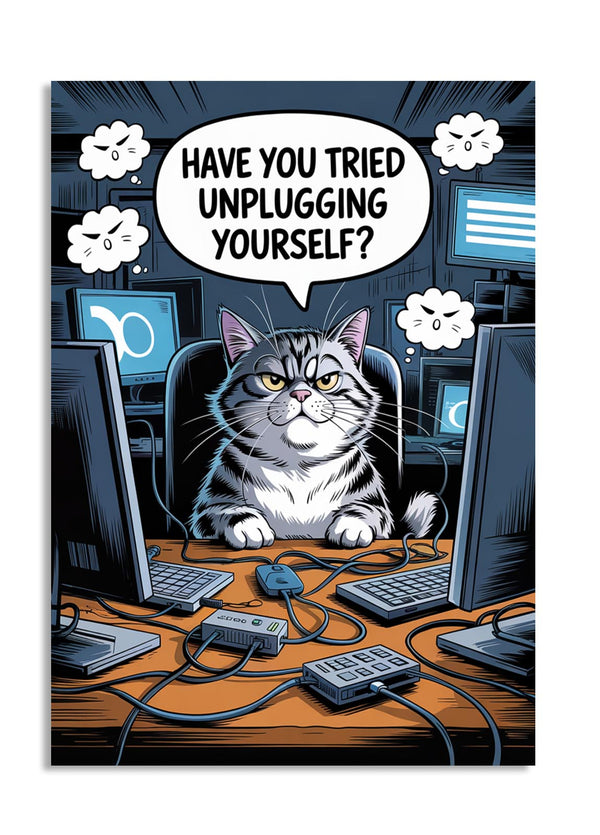 Cartoon cat in a computer setup with text 'Have you tried unplugging yourself?', as a premium aluminum metal print from GoMetalPrint.
