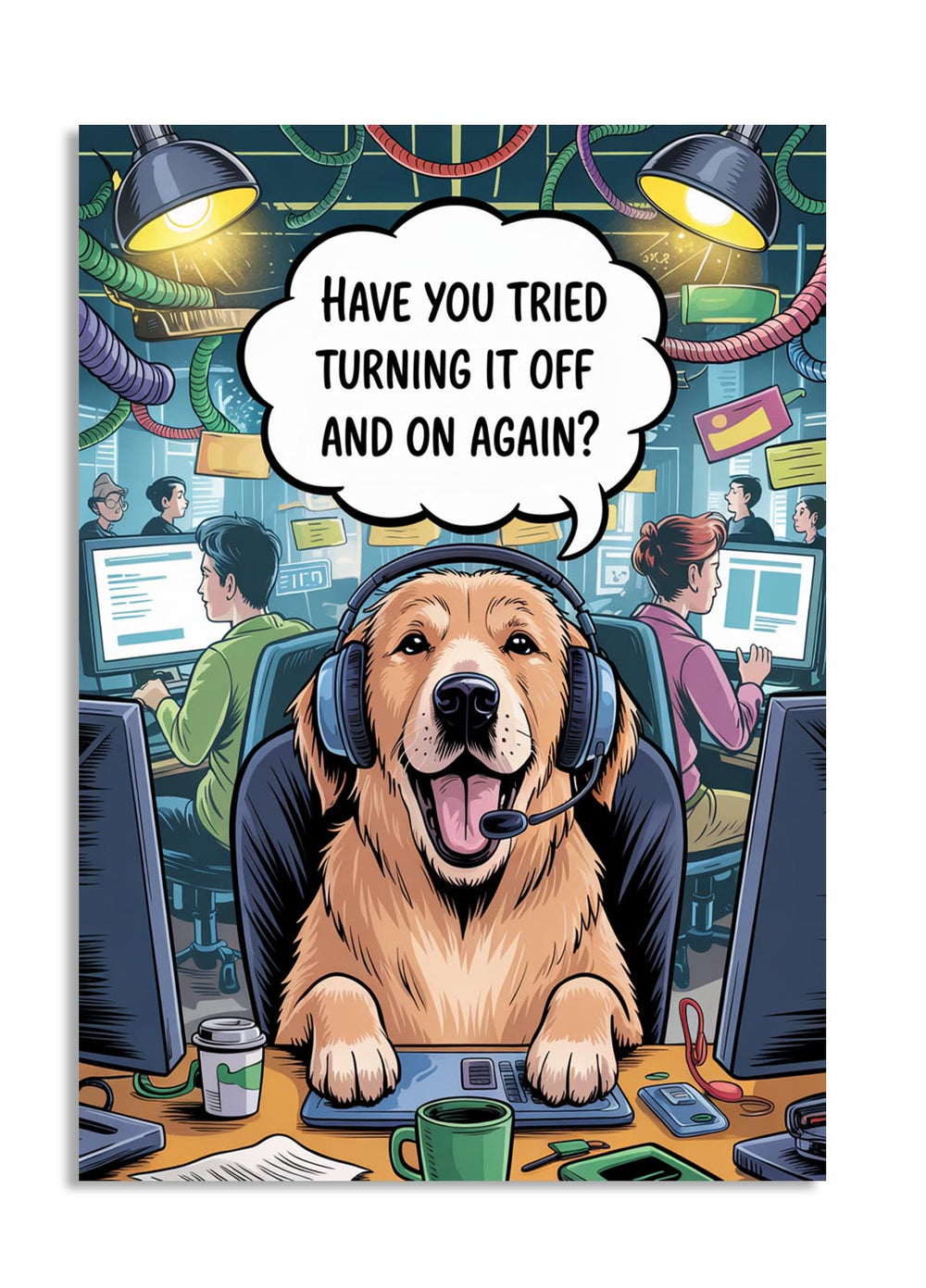 Cartoon dog wearing headphones at a computer desk with a thought bubble saying 'Have you tried turning it off and on again?', as a premium aluminum metal print from GoMetalPrint.
