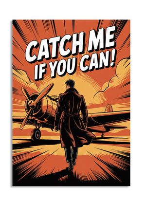 Vintage-style poster with a man walking towards an airplane and the text 'Catch Me If You Can', as a premium aluminum metal print from GoMetalPrint.
