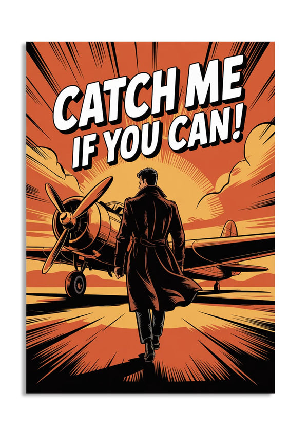 Vintage-style poster with a man walking towards an airplane and the text 'Catch Me If You Can', as a premium aluminum metal print from GoMetalPrint.
