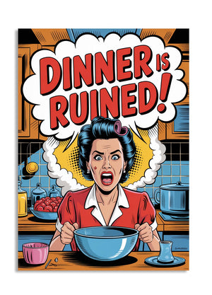 Comic-style illustration of a woman with a bowl and text 'Dinner is Ruined!' in a kitchen setting, as a premium aluminum metal print from GoMetalPrint.

