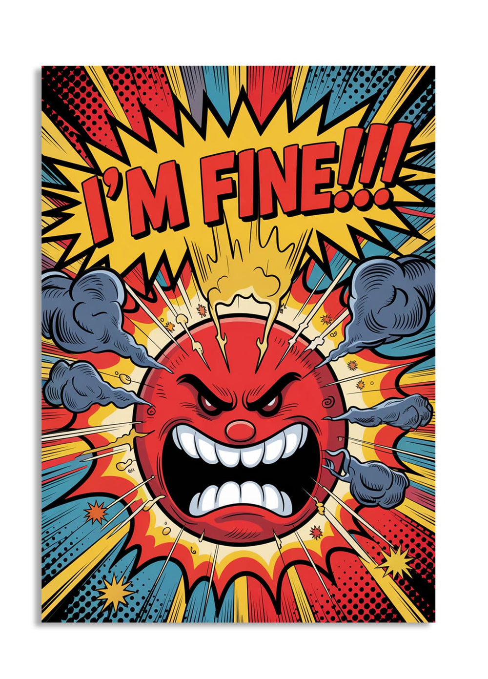 Comic-style poster with an angry face and 'I'm Fine!!!' text, as a premium aluminum metal print from GoMetalPrint.
